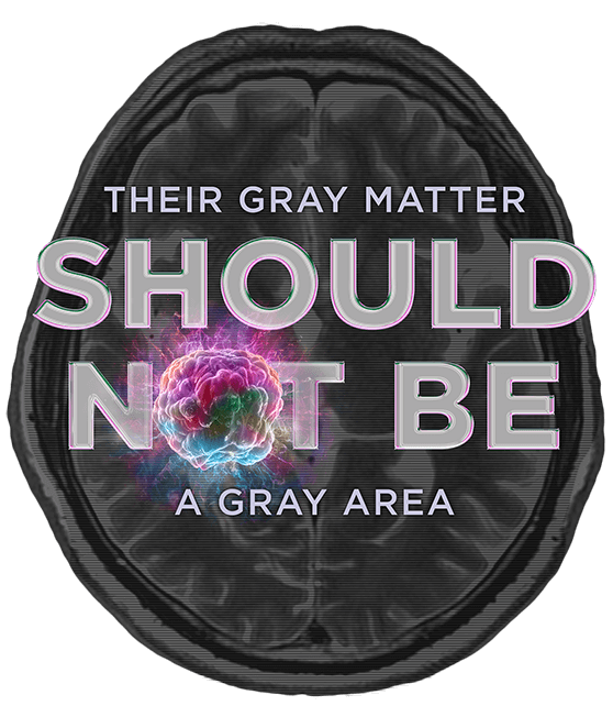 Their gray matter should not be a gray area.